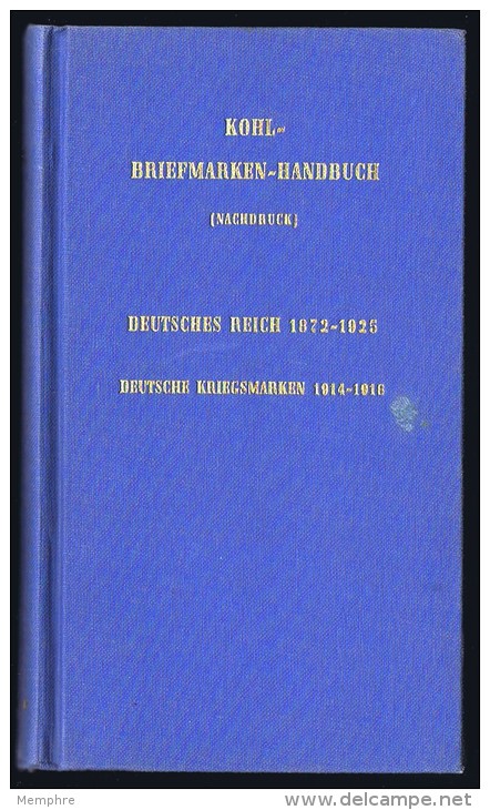 KOHL-BRIEFMARKEN-HANDBUCH (1974 Nachdruck) Deutsches Reich 1872-1925, Deutscher Kriegsmarken 1914-1918 - Handbooks