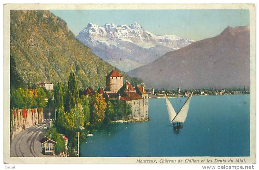 MONTREUX - Château De Chillon Et Les Dents Du Midi - Montreux