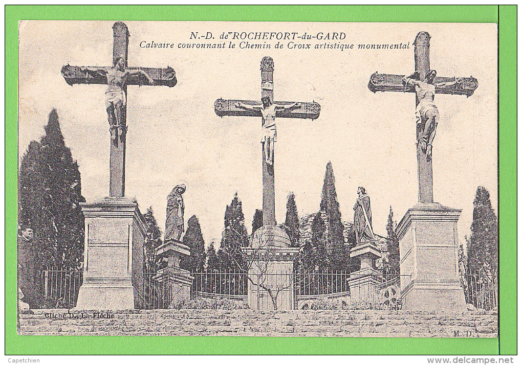 NOTRE DAME DE ROCHEFORT DU GARD / CALVAIRE COURONNANT LE CHEMIN DE CROIX  .... Carte écrite En 1917 - Monuments