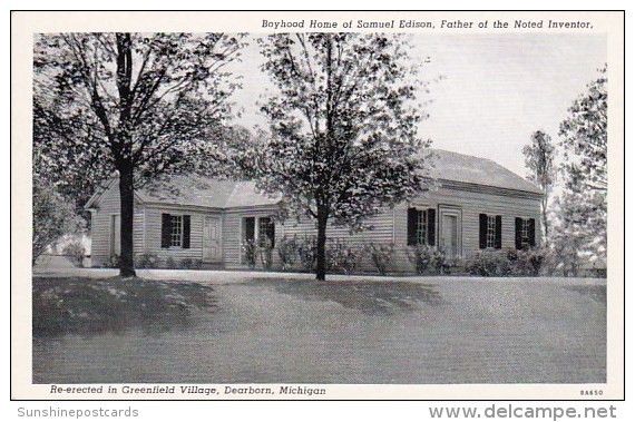 Boyhood Home Of Samuel Edison Father Of The Noted Inventor Reerected In Greenfield Village Dearborn Michigan - Dearborn