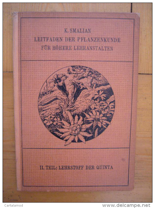 LEITFADEN DER PFLANZENKUNDE  TEIL I. II. III 1909 Lehrstoff der sexta der quinta der quarta Dr Karl Smalian