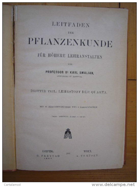 LEITFADEN DER PFLANZENKUNDE  TEIL I. II. III 1909 Lehrstoff der sexta der quinta der quarta Dr Karl Smalian