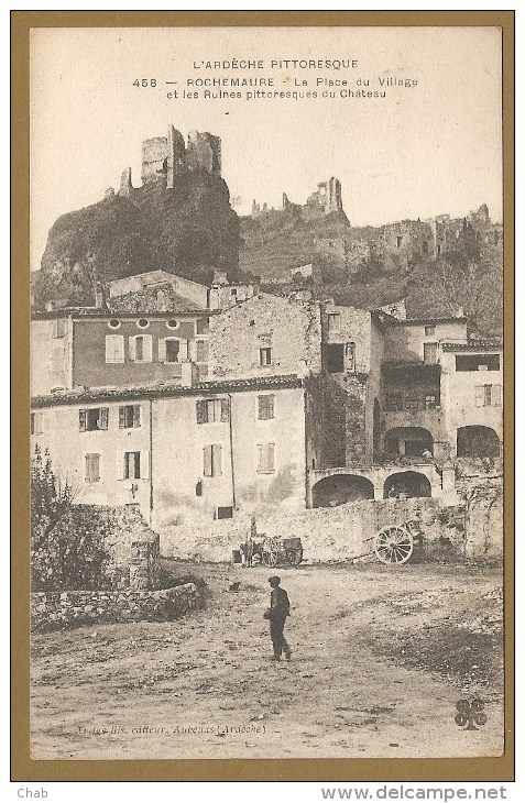 L' ARDECHE PITTORESQUE - 458 -- ROCHEMAURE - La Place Du Village Et Les Ruines Pittoresques Du Chateau - Voyagée 1907 - Rochemaure