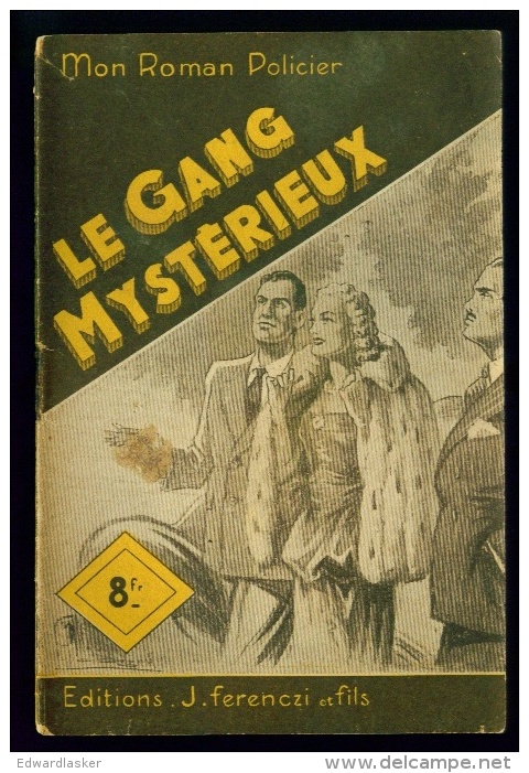 MON ROMAN POLICIER N°96 : Le Gang Mystérieux //Ch. Beaulieu - Ferenczi 1949 - Ill. De Sogny - Ferenczi