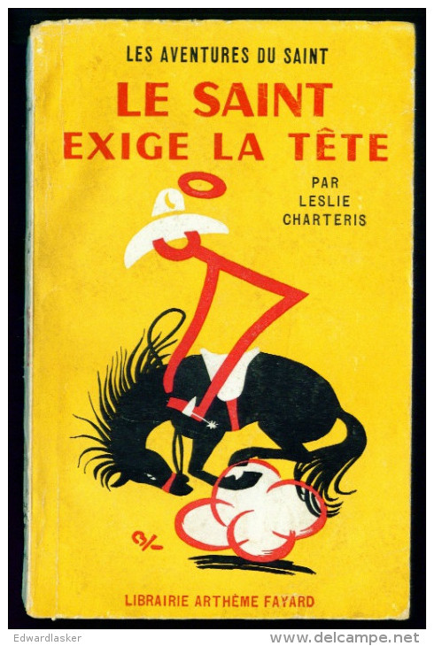 LE SAINT N°48 : Le Saint Exige La Tête //Leslie Charteris - Couv. Ill. Bernad - EO Février 1957 - Arthème Fayard - Le Saint