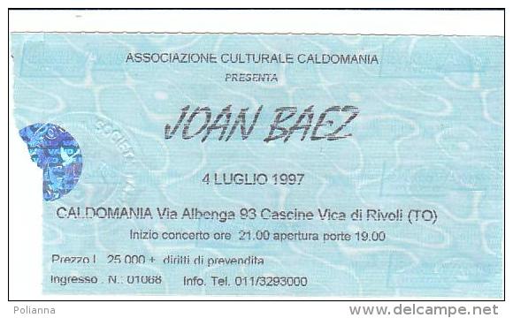 PO7133# BIGLIETTO CONCERTO  JOAN BAEZ - Ass.Cult.Caldomania - CASCINE VICA Di RIVOLI 1997 - Concerttickets