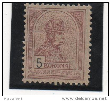 HONGRIE EMPIRE N° 55 5 KORONA NEUF* TRACE COTE 1200 EUROS - Ungebraucht