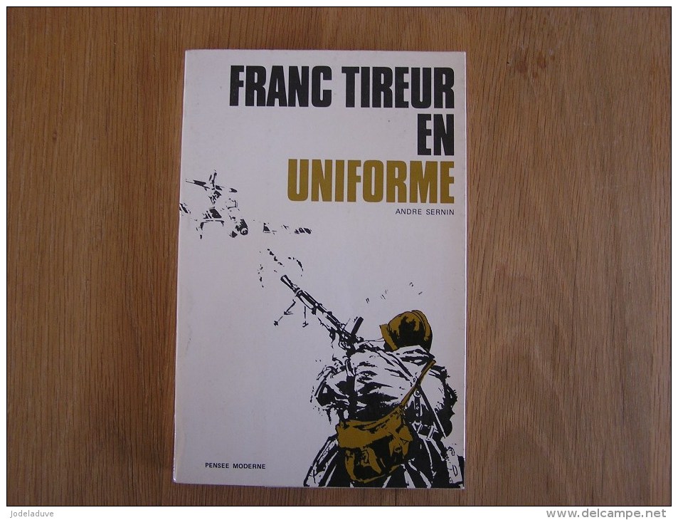 FRANC TIREUR EN UNIFORME Sernin André Guerre 40 45 France Mai Juin 40 Sedan Dunkerque - Guerra 1939-45
