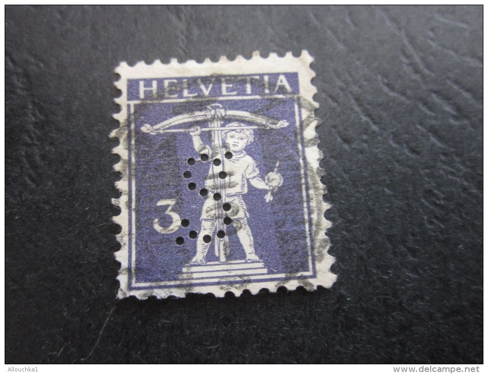 Timbre : SWITZERLAND  SUISSE HELVETIA  : Perforé Perforés Perfin Perfins Stamp Perforated PERFORE  &gt; S Trés Bon - Perforadas