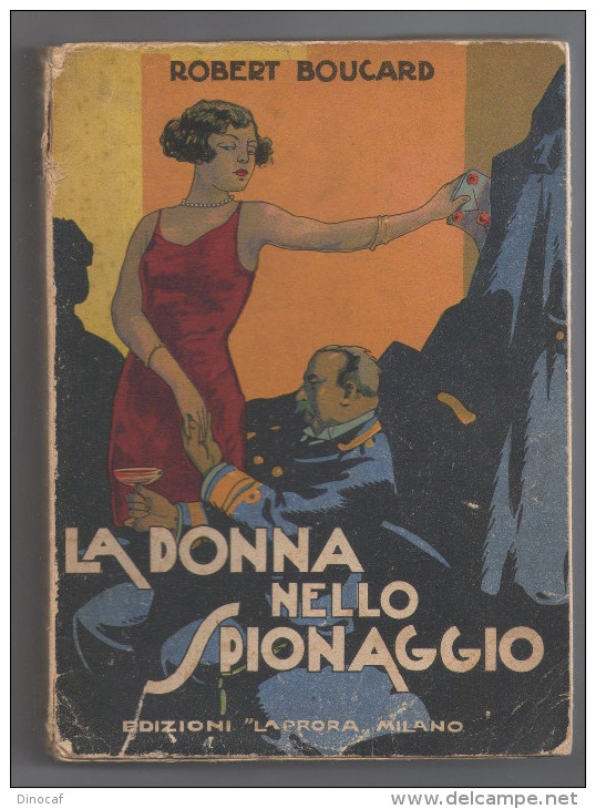 ROBERTO BOUCARD LA DONNA NELLO SPIONAGGIO SPIE GUERRA SPEDIZIONE DI RUSSIA 1931 270  PAGINE CON  RARE TAVOLE IN NERO - Libri Vecchi E Da Collezione