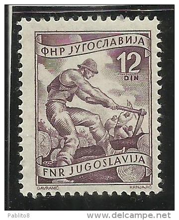 JUGOSLAVIA YUGOSLAVIA 1953 1955 LUMBERING 12 D PERF. 12 1/2 DENTELLATO MNH - Nuovi