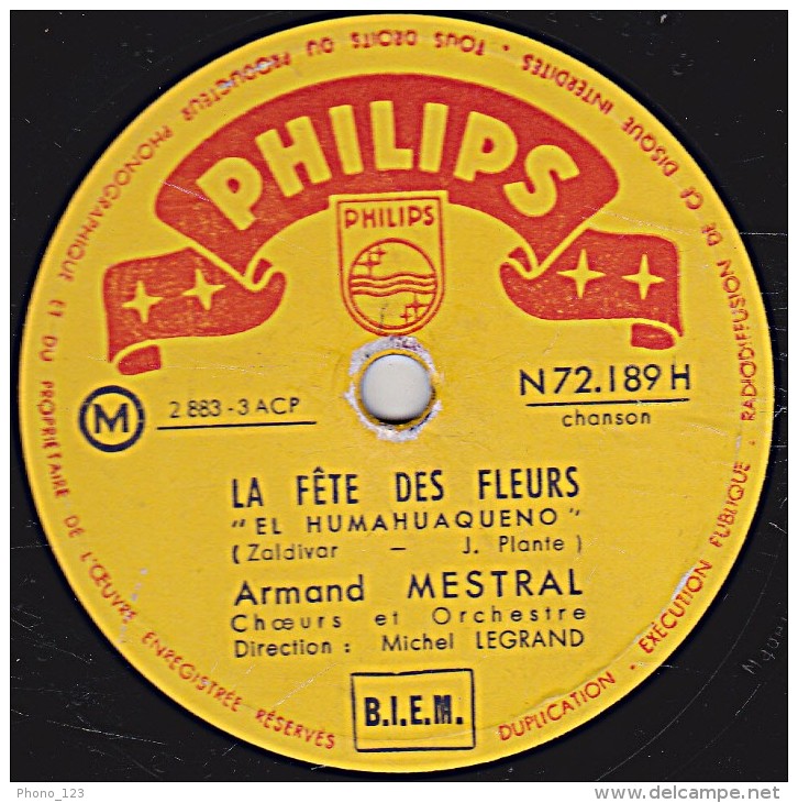78 Trs - PHILIPS 72.189 - état B - Armand MESTRAL -  LA FÊTE DES FLEURS - O"CANGACEIRO - 78 T - Disques Pour Gramophone