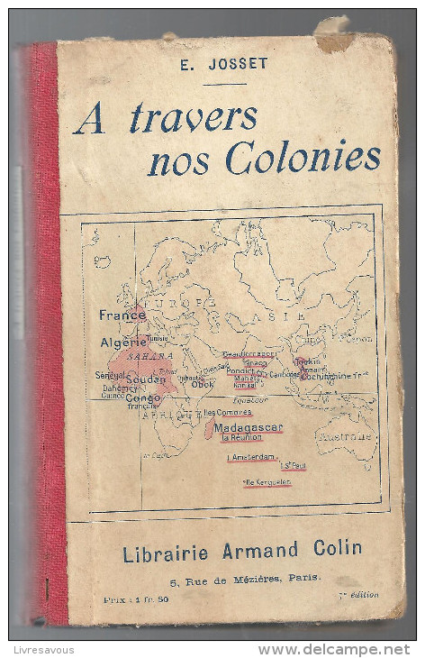 A TRAVERS NOS COLONIES De E. Josset Livre De Lectures Sur L'histoire, La Géographie, Les Sciences Et La Morale De 1910 - 6-12 Ans