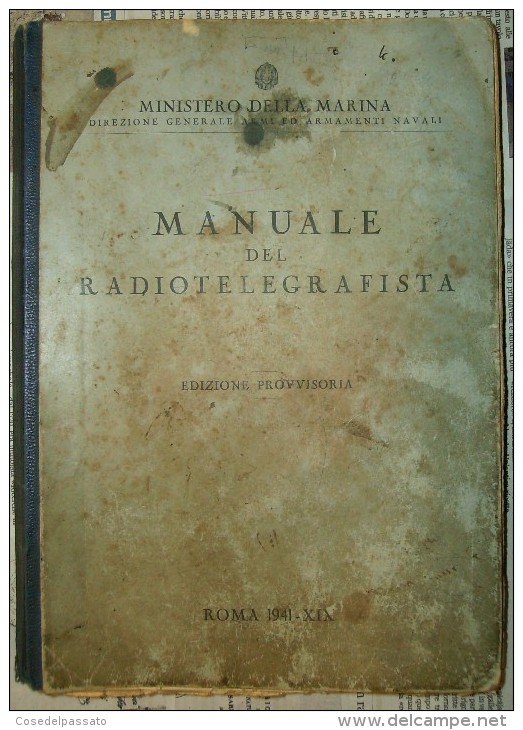 MINISTERO DELLA MARINA - MANUALE DEL RADIOTELEGRAFISTA 1941 XIX - Guerra 1939-45