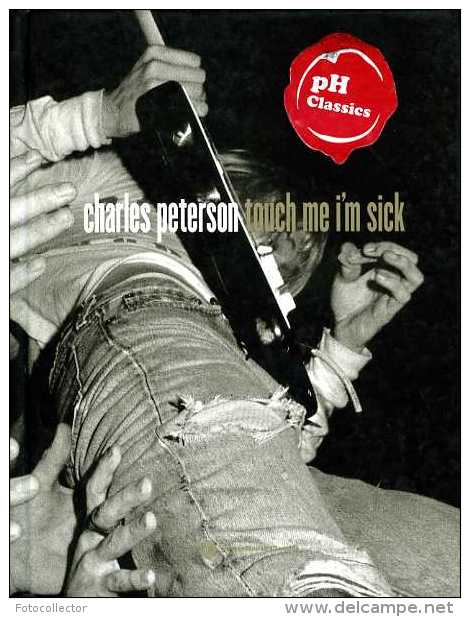 Touch Me I'm Sick (Grunge Music) Par Peterson (ISBN 1576871916) (EAN 9781576873915) - Kultur