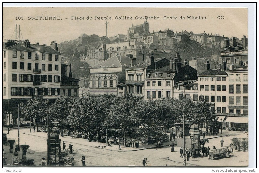 CPA 42  ST ETIENNE  PLACE DU PEUPLE COLLINE STE BARBE CROIX DE MISSION 1911 - Saint Etienne