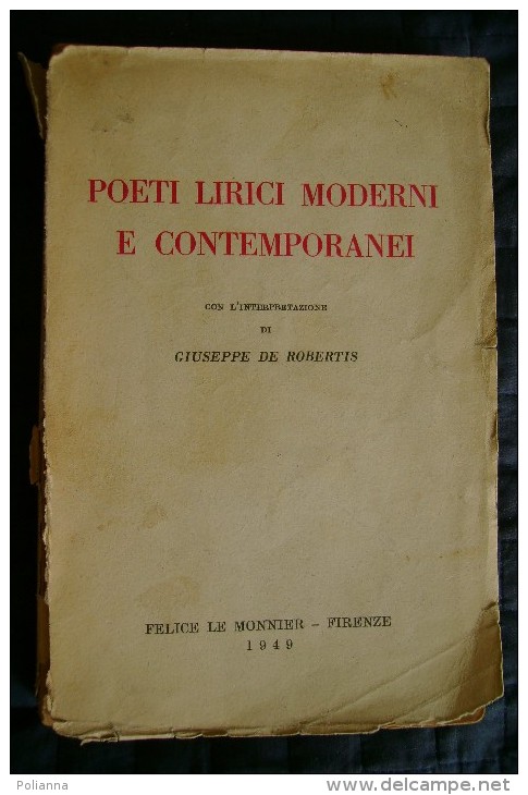PCE/62 POETI LIRICI MODERNI E CONTEMPORANEI Le Monnier 1949 - Poetry