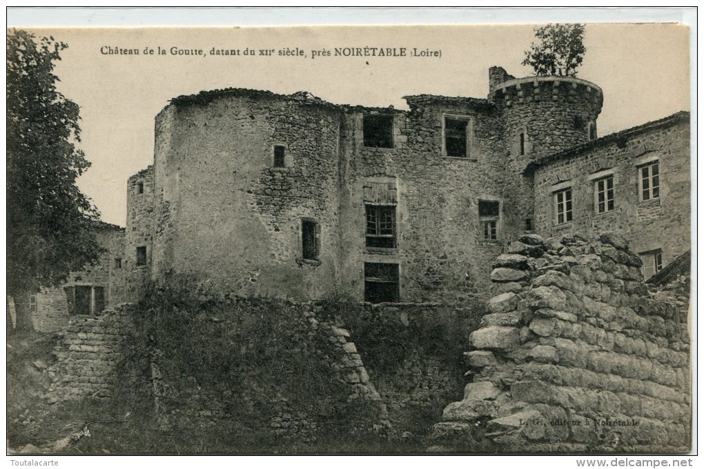 CPA 42 NOIRETABLE CHATEAU DE LA GOUTTE DATANT DU XII SIECLE - Noiretable