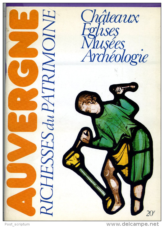 Livre -  Auvergne Richesses Du Patrimoine : Châteaux Eglises Musées Archéologie - Auvergne