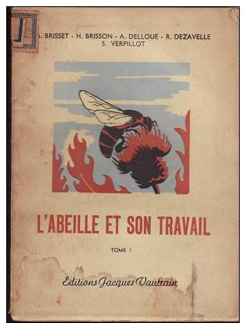 L'abeille Et Son Travail  T 1 Et 2 - Autres & Non Classés