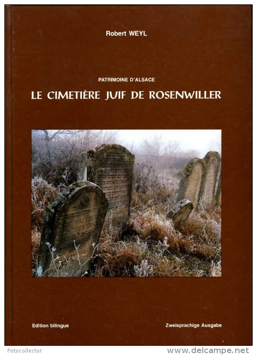 Alsace : Le Cimetière Juif De Rosenwiller (67) Par Robert Weyl (ISBN 2903850038) - Alsace