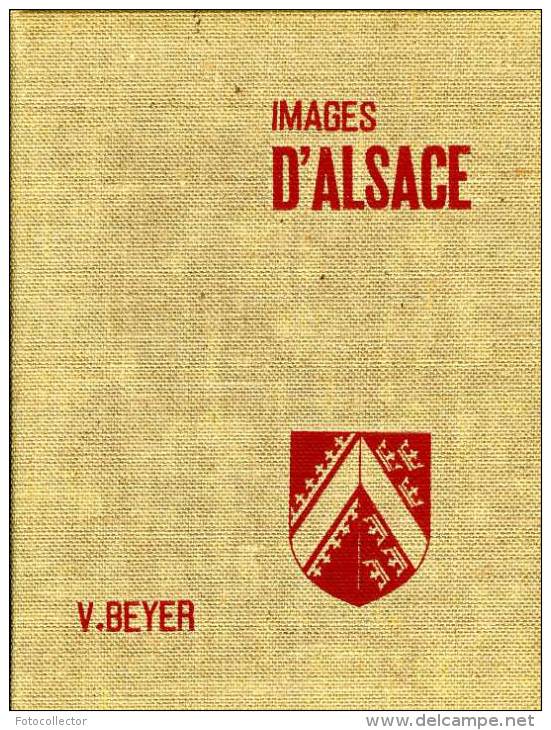 Images D'Alsace Par Victor Beyer Photographies Yan, Doisneau - Alsace