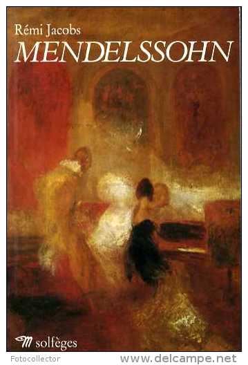 Musique : Mendelssohn Par Rémi Jacobs (ISBN 2020046849) - Musique