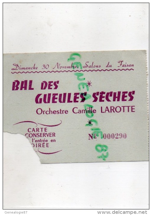 87 - LIMOGES - CARTE ENTREE BAL DES GUEULES SECHES ORCHESTRE CAMILLE LAROTTE- SALONS DU FAISAN 1947 - Documents Historiques