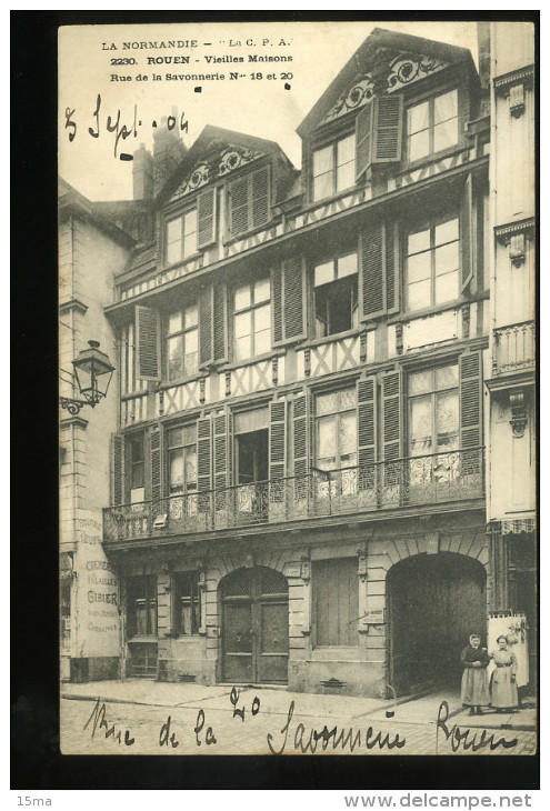 Seine Inférieure 76 Rouen 2230 Vieilles Maisons Rue De La Savonnerie N 18 & 20 La Normandie 1904 La CPA - Rouen