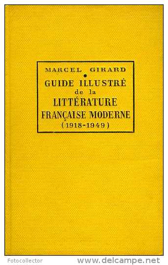 Scolaire : Guide Illustré De La Littérature Française Moderne (1918-1949) Par Marcel Girard - 18+ Years Old