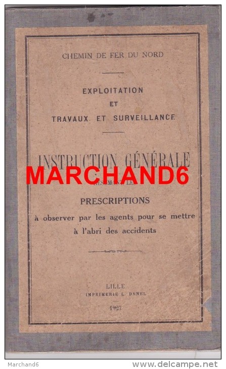 Chemin De Fer Du Nord Instruction Générale Exploitation Et Travaux Et Surveillance Nombreux Illustrations De Trains Scan - Railway & Tramway