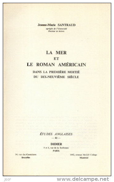 LA MER ET LE ROMAN AMERICAIN Dans La Première Moitié Du Dix-neuvième Siècle - Jeanne-Marie SANTRAUD - 1972 - Envoi Signé - Signierte Bücher