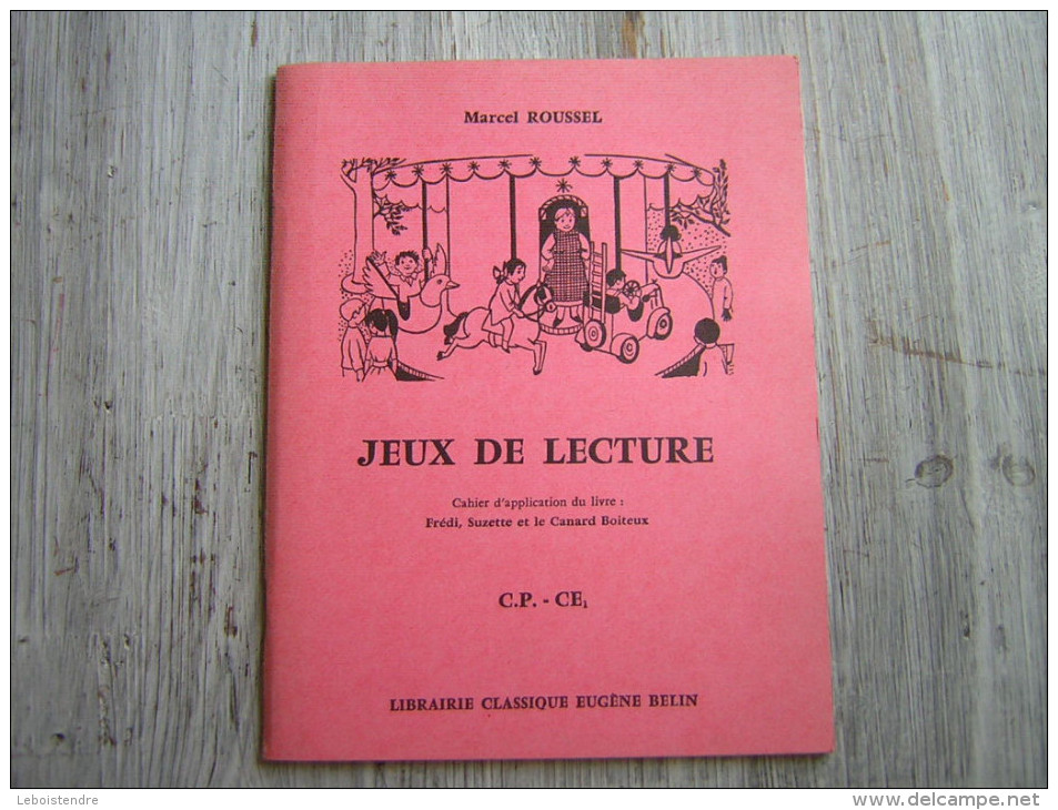 MARCEL ROUSSEL  JEUX DE LECTURE  CAHIER D'APPLICATION DU LIVRE: FREDI  SUZETTE ET LE CANANRD BOITEUX  C P - C E 1979 - 6-12 Ans