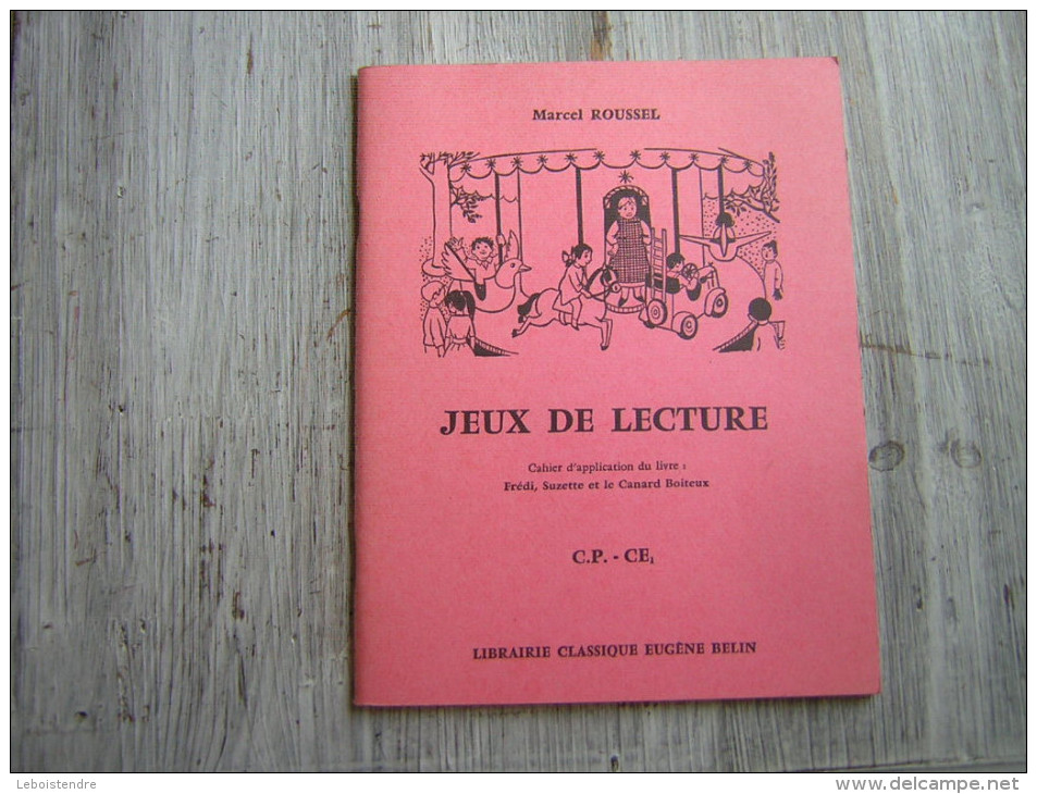 MARCEL ROUSSEL  JEUX DE LECTURE  CAHIER D´APPLICATION DU LIVRE: FREDI  SUZETTE ET LE CANANRD BOITEUX  C P - C E 1979 - 6-12 Ans