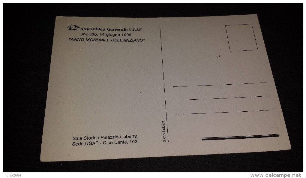 C-4696 CARTOLINA 100 ANNI FIAT - 42'' ASSEMBLEA GENERALE UGAF - LINGOTTO 14 GIUGNO 1999 - TORINO - Demonstrationen
