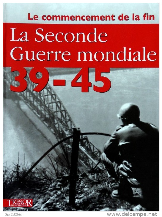 1939-45  La 2° Guerre Mondiale (collection Du Patrimoine) 8° Tome/9 Le Commencement De La Fin - Documents