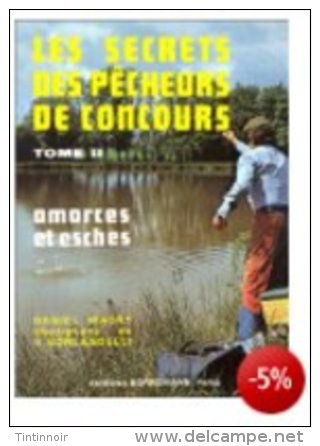 LES SECRETS DES PECHEURS DE CONCOURS AMORCES ET ESCHES - Caza/Pezca