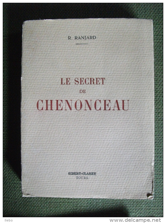 Le Secret De Chenonceaux De Ranjard 1957 Chateau De La Loire - Centre - Val De Loire