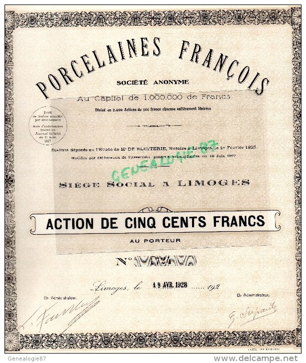 87 - LIMOGES - ACTION DE CINQ CENTS FRANCS PORCELAINES FRANCOIS PORCELAINE - 19 AVRIL 1928 AVEC SES COUPONS - Andere & Zonder Classificatie