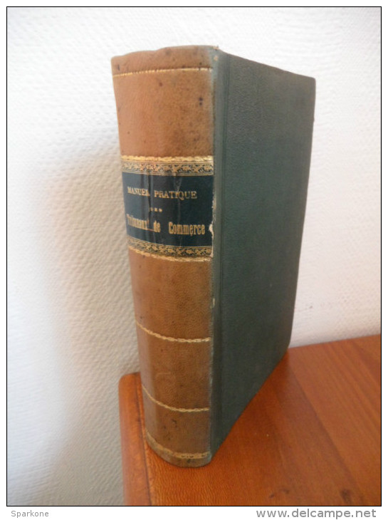 Manuel Pratique Des Tribunaux De Commerce (M.E. Camberlin) édition Marescq Ainé - Plon De 1889 - Recht