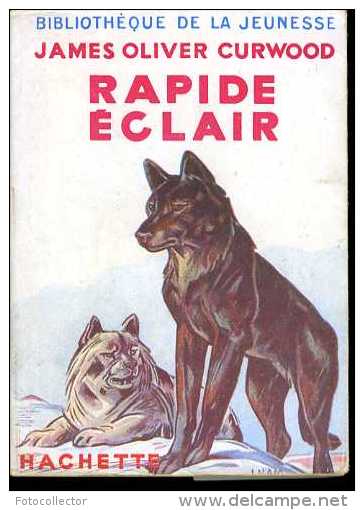 Jeunesse : Rapide éclair Par James-Oliver Curwood - Bibliotheque De La Jeunesse