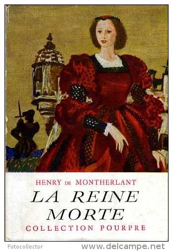 Jeunesse : La Reine Morte Par Henry De Montherlant - Collection Pourpre