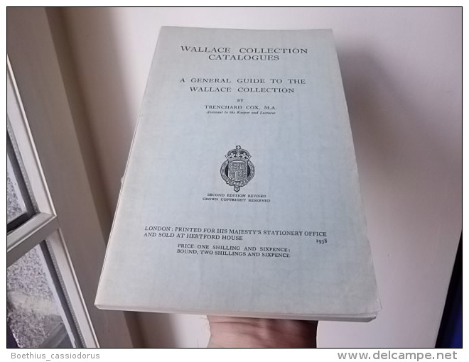 A GENERAL GUIDE TO THE WALLACE COLLECTION 1938 TRENCHARD COX M. A. /SECOND EDITION REVISED - Belle-Arti