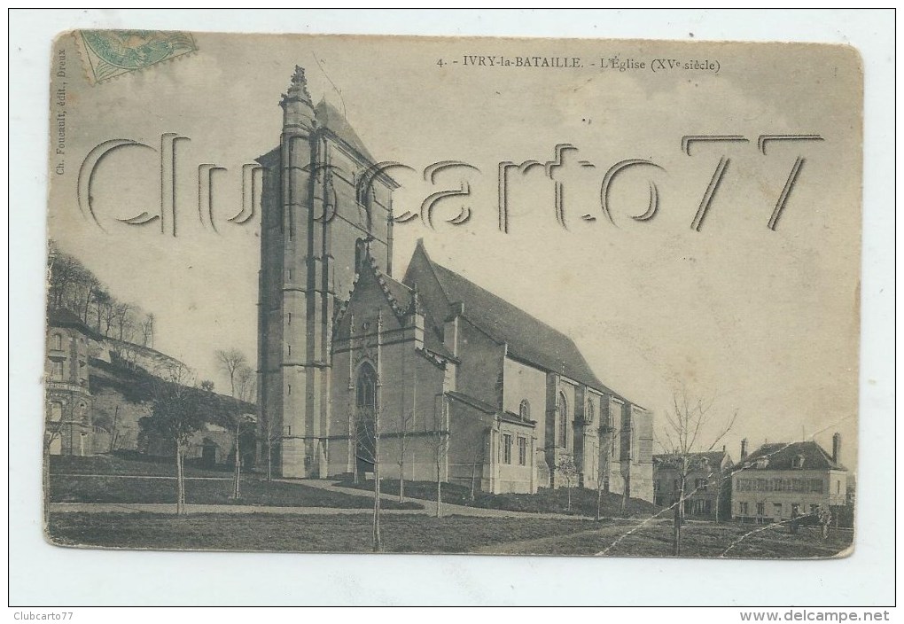 Ivry-la-Bataille (27) : L'église En 1906 PF. - Ivry-la-Bataille