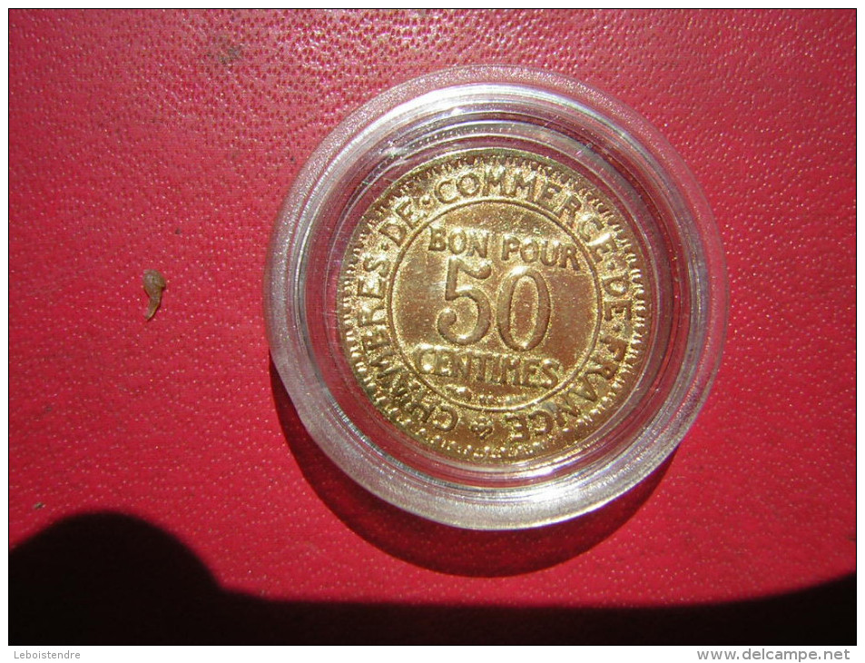 BON POUR 50 CENTIMES CHAMBRES DE COMMERCEDE FRANCE  1923 DORE DANS UNE BOITE PLASTIQUE - Altri & Non Classificati