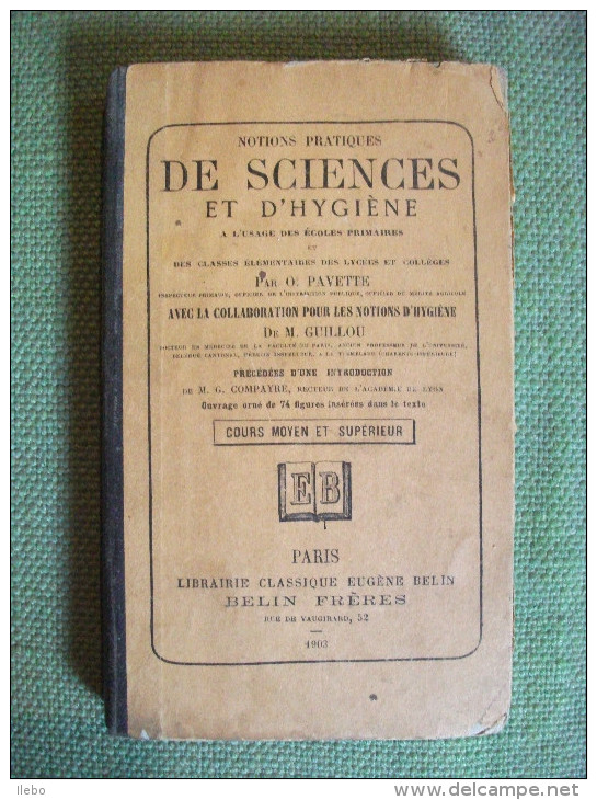 Notions Pratiques De Sciences Et D´hygiène  De Pavette  Cours Moyen Et Supérieur école Primaire 1903 - 6-12 Ans