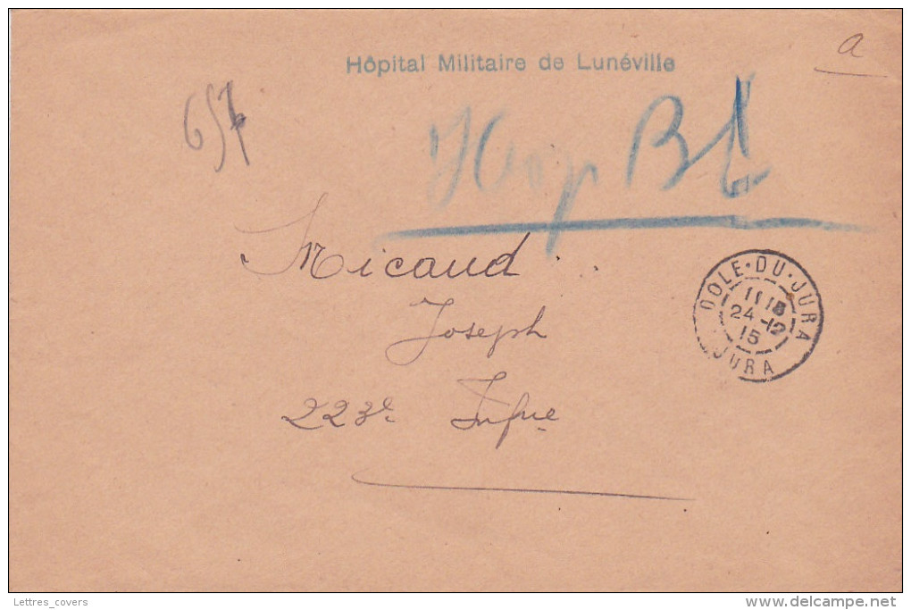 Griffe  " HOPITAL MILITAIRE DE LUNÉVILLE" + Cachet " DOLE DU JURA 24/12/15" Sur Lettre FM - Guerre De 1914-18