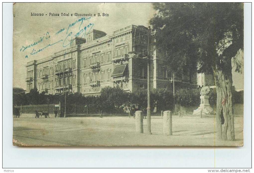 BIVORNO  - Palace Hôtel, Monumento A B.Brin. (cachet Militaire) (carte Vendue En L'état). - Autres & Non Classés