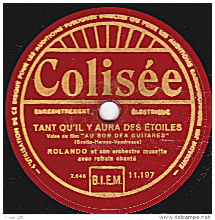 78 Trs - Colisée 11;197 - état TB - ROLANDO Orch; Musette - TANT QU'IL Y AURA DES ETOILES - UNE CHANSON D'AMOUR - 78 Rpm - Schellackplatten