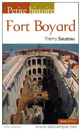 Fort Boyard (17) : Petite Histoire Par Thierry Sauzeau (ISBN 9782845615281) - Poitou-Charentes